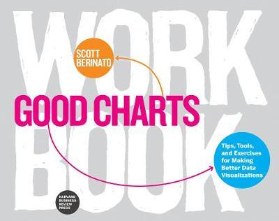 Good Charts Workbook: Tips, Tools  And Exercises For Making Online Hot Sale