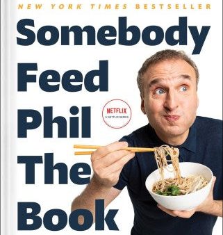 Somebody Feed Phil The Book  H Supply