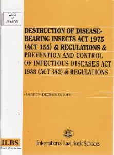 Destruction Of Disease-Bearing Insects Act 1975 (Act 154) Regulations & Prevention And Control Of Infectious Diseases Act 1988 (Act 342) & Regulations Supply