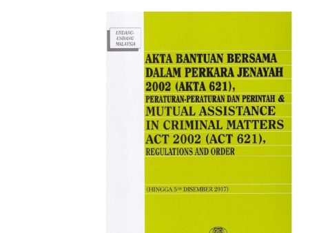 Akta Bantuan Bersama Dalam Perkara Jenayah 2002 (Akta 621) For Sale