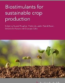 Biostimulants For Sustainable Crop Production (Burleigh Dodds Agricultural Science #84) Online Sale