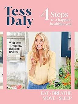 4 Steps : To a Happier, Healthier You. The new guide from TV s Tess Daly on Sale