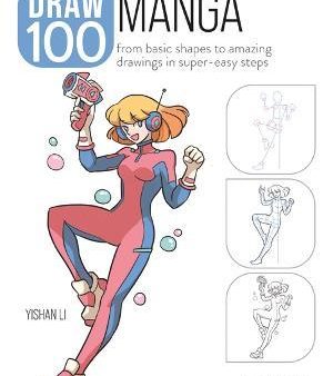 Draw 100: Manga - From Basic Shapes To Amazing Drawings in Super-easy Steps Online Hot Sale