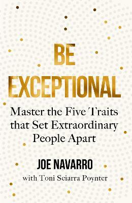 Be Exceptional : Master the Five Traits That Set Extraordinary People Apart (UK) Cheap