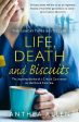 Life, Death and Biscuits : The inspiring diaries of a Critical Care nurse on the Covid front line Online Hot Sale