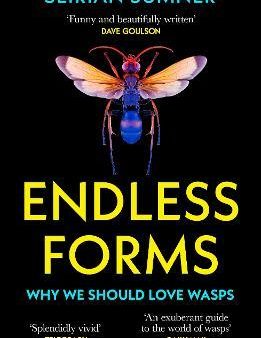 Endless Forms  : Why We Should Love Wasps Cheap